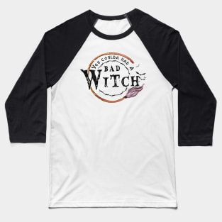 You Could Had a Bat Witch Baseball T-Shirt